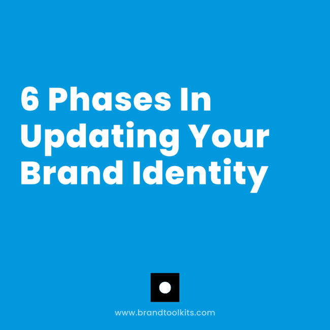 6 Phases in Updating Your Brand Identity