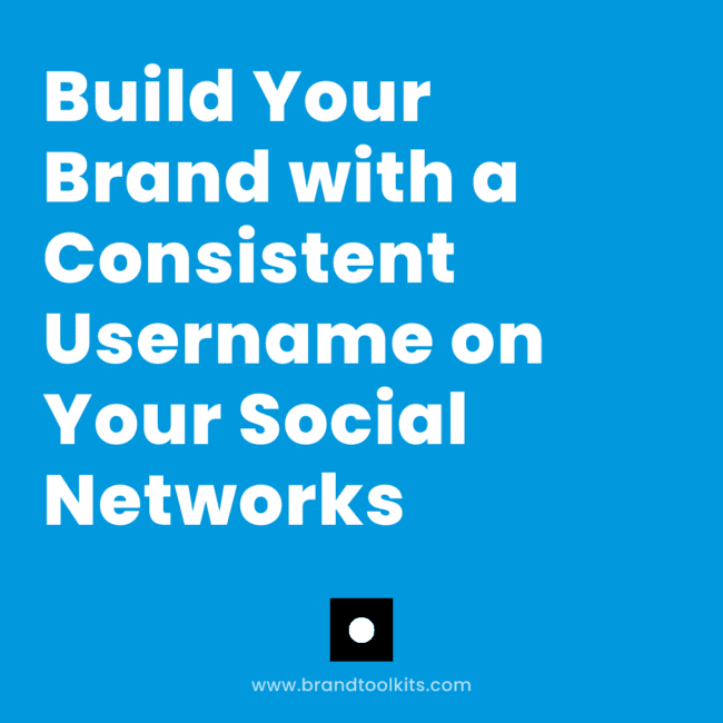 Build Your Brand with a Consistent Username on Your Social Networks