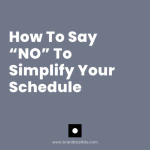 How To Say NO To Simplify Your Schedule